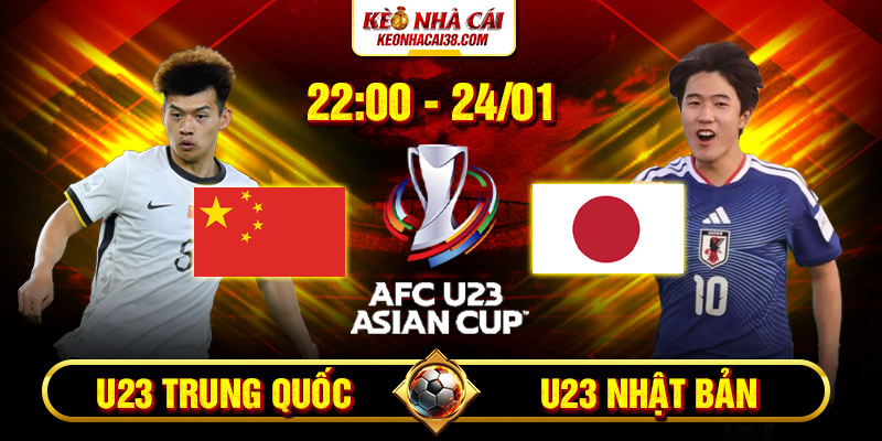 Soi Kèo U23 Trung Quốc Vs U23 Nhật Bản Lúc 22h 24/1 - U23 Châu Á