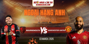 Soi Kèo Bournemouth Vs Manchester United 3h00 21/03 Ngoại Hạng Anh
